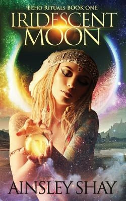 Iridescent Moon by Shay, Ainsley