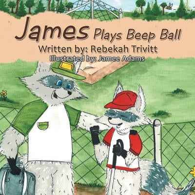 James Plays Beep Ball by Trivitt, Rebekah