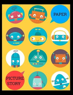 Picture Story Paper: robots BIG BOOK Learn to Draw and Write Proportion Letters ( for KINDER-3RD GRADE ) by Dizon, Lorie