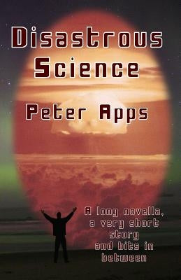Disastrous Science by Apps, Peter