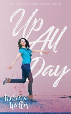 Up All Day by Weller, Rebecca