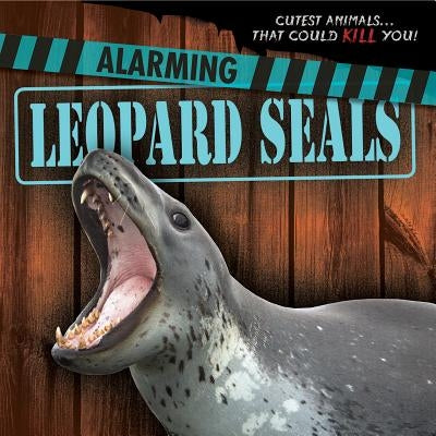 Alarming Leopard Seals by Snyder, Eleanor