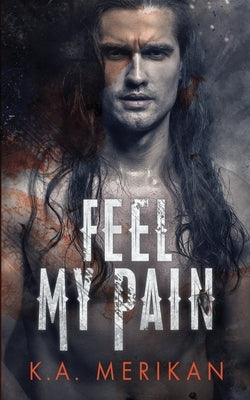 Feel My Pain by Merikan, K. a.