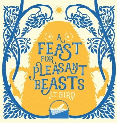 A Feast for Pleasant Beasts: Children's picture book about friendship, kindness and manners. Perfect for any little monsters aged 4-8. by Bird, Jt
