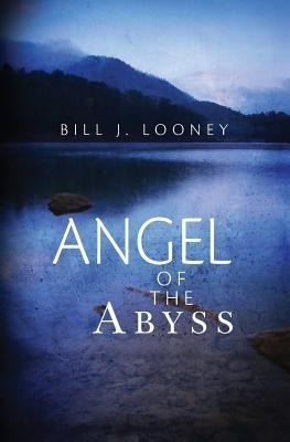 Angel of the Abyss by Looney, Bill J.