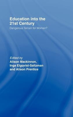 Education into the 21st Century: Dangerous Terrain For Women? by Elgquist-Saltzman, Inga