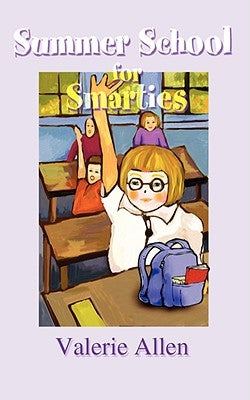 Summer School for Smarties by Allen, Valerie