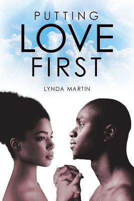 Putting Love First by Martin, Lynda