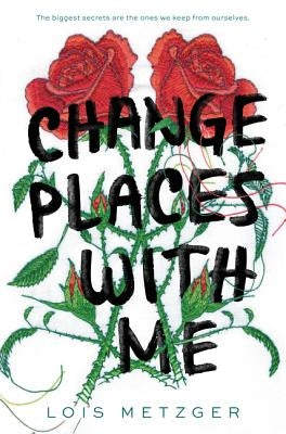 Change Places with Me by Metzger, Lois
