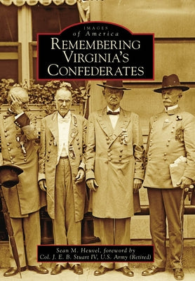 Remembering Virginia's Confederates by Heuvel, Sean M.