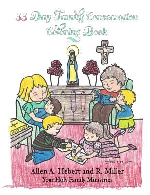 33 Day Family Consecration Coloring Book by Miller, R.