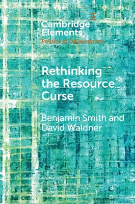 Rethinking the Resource Curse by Smith, Benjamin