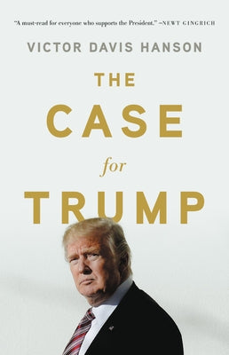 The Case for Trump by Hanson, Victor Davis