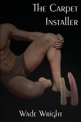 The Carpet Installer by Wright, Wade