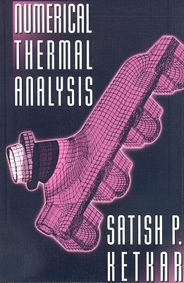 Numerical Thermal Analysis by Ketkar, Satish P.