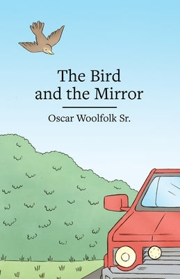 The Bird and the Mirror by Woolfolk, Oscar, Sr.