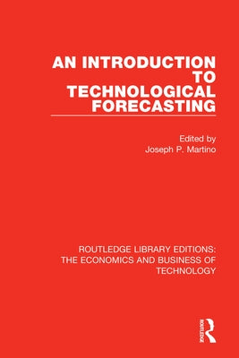 An Introduction to Technological Forecasting by Martino, Joseph P.