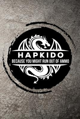 Hapkido Because You Might Run Out of Ammo by Sneed, Max