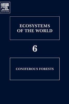Coniferous Forests: Volume 6 by Andersson, F. a.