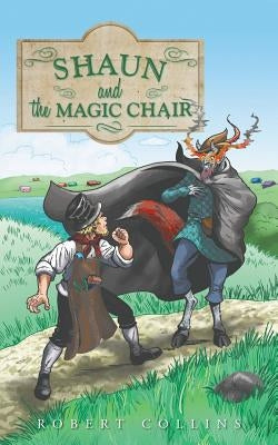 Shaun and the Magic Chair by Collins, Robert