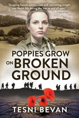 Poppies Grow on Broken Ground by Bevan, Tesni