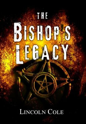 The Bishop's Legacy by Cole, Lincoln