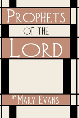 Prophets of the Lord by Evans, Mary