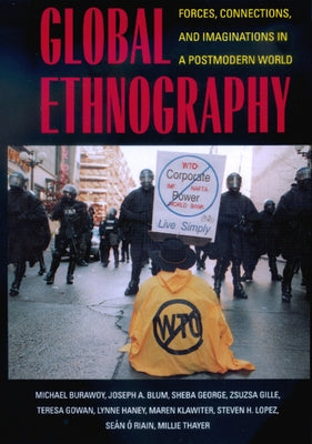 Global Ethnography: Forces, Connections, and Imaginations in a Postmodern World by Burawoy, Michael
