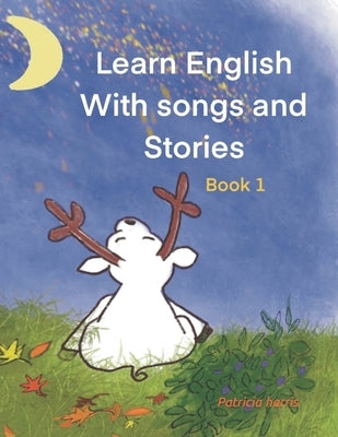 Learn English With Songs and Stories: Book 1 by Harris, Patricia