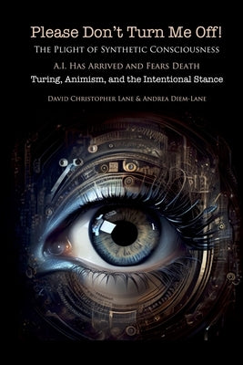 Please Don't Turn Me Off! Turing, Animism, Intentional Stances, and the Future of Education by Lane, David