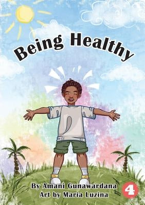 Being Healthy by Gunawardana, Amani