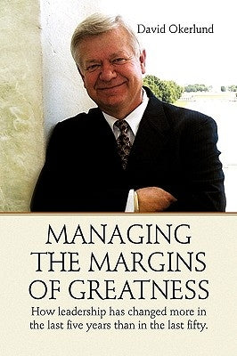 Managing the Margins of Greatness by Okerlund, David
