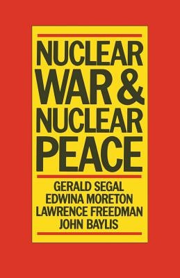 Nuclear War and Nuclear Peace by Segal, Gerald