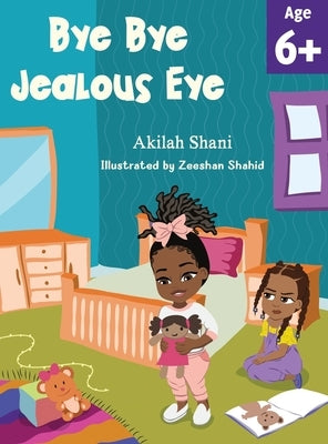 Bye Bye Jealous Eye by Shani, Akilah