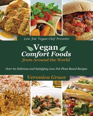 Vegan Comfort Foods from Around the World by Grace, Veronica