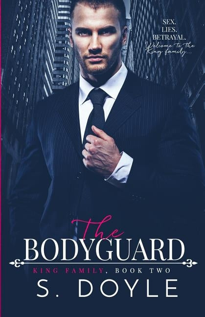 The Bodyguard: The King Family, Book Two by Doyle, S.