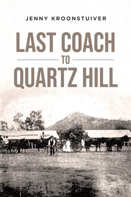 Last Coach to Quartz Hill by Kroonstuiver, Jenny