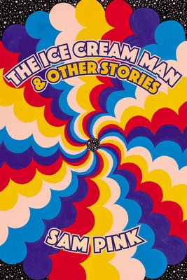 The Ice Cream Man and Other Stories by Pink, Sam