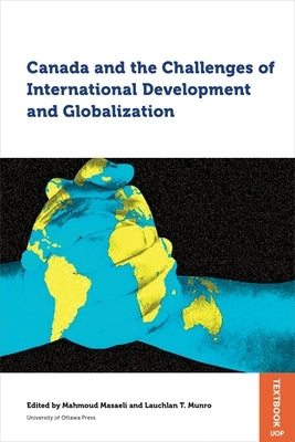 Canada and the Challenges of International Development and Globalization by Masaeli, Mahmoud