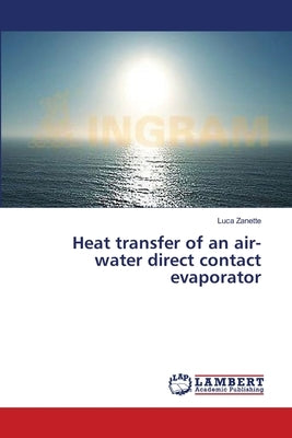 Heat transfer of an air-water direct contact evaporator by Zanette, Luca