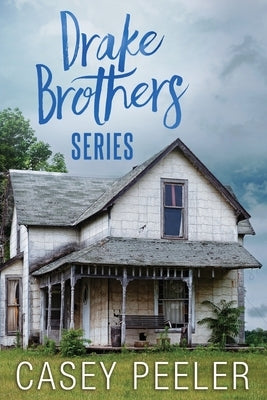 Drake Brothers Series by Peeler, Casey
