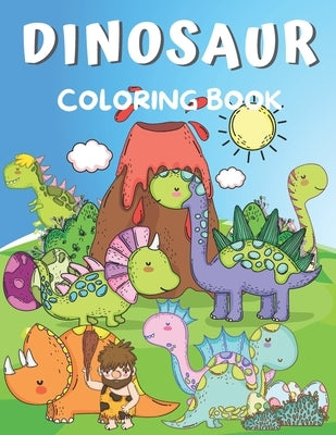 Dinosaur Coloring Book: Coloring Book for Kids Ages 2-4 & 4-8 by B, Alisscia