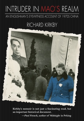 Intruder in Mao's Realm by Kirkby, Richard