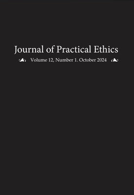 Journal of Practical Ethics, Vol. 12, No. 1 by Sanders, Liz