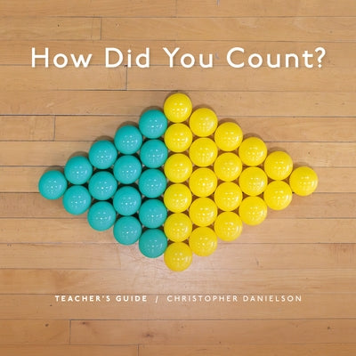 How Did You Count?: Teacher's Guide by Danielson, Christopher