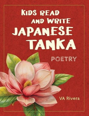 Kids Read and Write Japanese Tanka by Rivera, Va