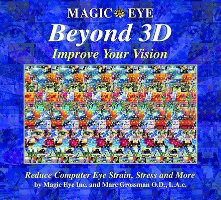 Magic Eye Beyond 3d: Improve Your Vision, 6 by Magic Eye Inc