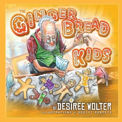 The Gingerbread Kids by Wolter, Desiree