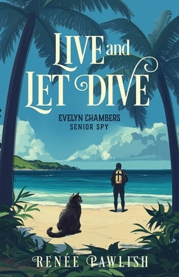 Live and Let Dive by Pawlish, Renee