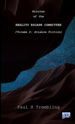 Minutes of the Reality Escape Committee Volume 2: Science Fiction by Trembling, Paul